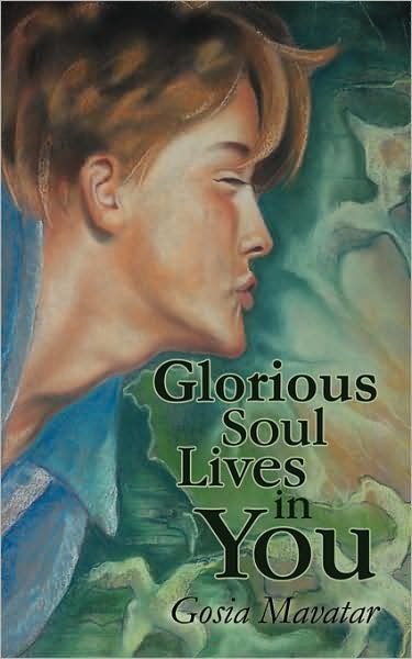 Cover for Gosia Mavatar · Glorious Soul Lives in You (Pocketbok) (2008)