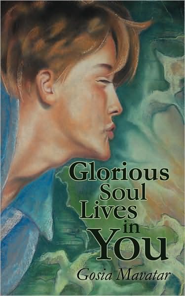 Cover for Gosia Mavatar · Glorious Soul Lives in You (Paperback Book) (2008)