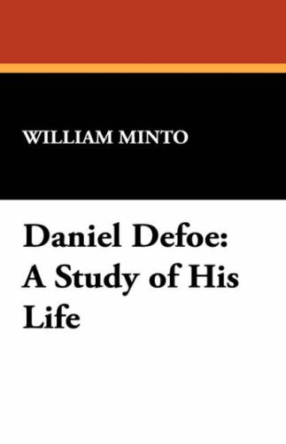Cover for William Minto · Daniel Defoe: a Study of His Life (Paperback Book) (2008)