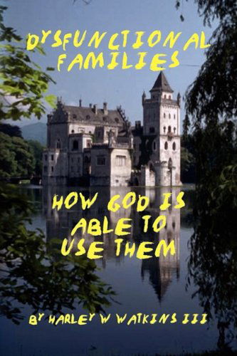 Cover for Watkins, Harley W, III · Dysfunctional Families (Hardcover bog) (2009)