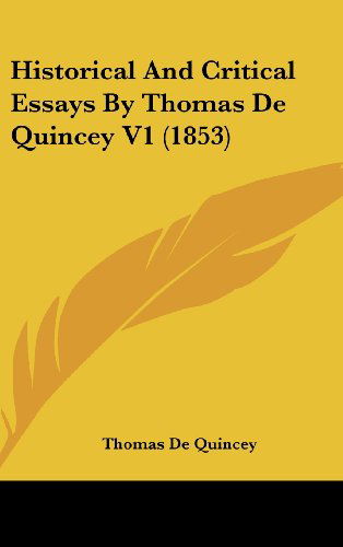 Cover for Thomas De Quincey · Historical and Critical Essays by Thomas De Quincey V1 (1853) (Gebundenes Buch) (2008)
