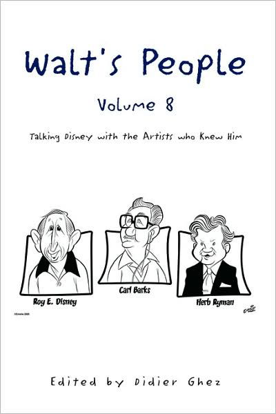 Walt's People, Volume 8 - Didier Ghez - Kirjat - Xlibris Corporation - 9781441551832 - keskiviikko 5. elokuuta 2009