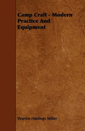 Cover for Warren Hastings Miller · Camp Craft - Modern Practice and Equipment (Paperback Book) (2009)