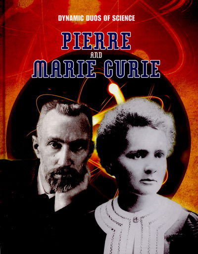 Cover for Robyn Hardyman · Dynamic Duos of Science: Pierre and Marie Curie - Dynamic Duos of Science (Hardcover Book) [Illustrated edition] (2016)