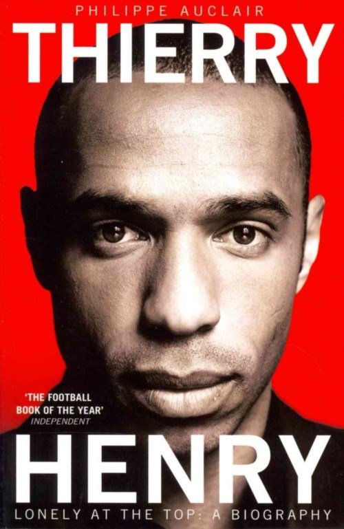 Cover for Philippe Auclair · Thierry Henry: Lonely at the Top (Paperback Book) [Unabridged edition] (2013)