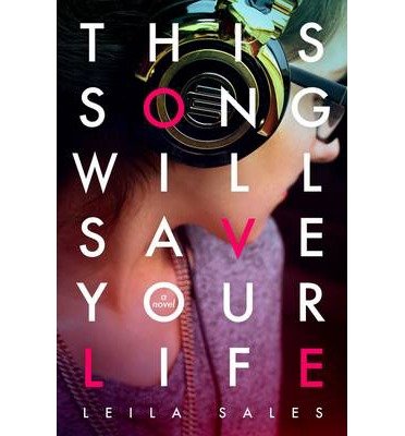 Cover for Leila Sales · This Song Will Save Your Life (Paperback Book) [Unabridged edition] (2013)