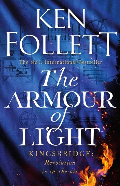 Cover for Ken Follett · The Armour of Light - The Kingsbridge Novels (Inbunden Bok) (2023)