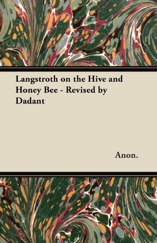 Cover for Anon. · Langstroth on the Hive and Honey Bee - Revised by Dadant (Pocketbok) (2012)
