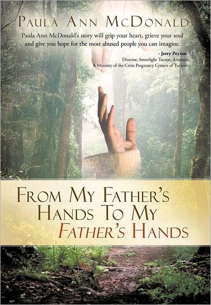 Cover for Paula Ann Mcdonald · From My Father's Hands to My Father's Hands (Hardcover bog) (2012)