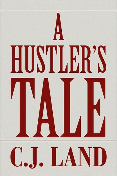 Cover for C J Land · A Hustler's Tale (Paperback Book) (2010)