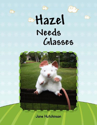Cover for Jane Hutchinson · Hazel Needs Glasses (Paperback Book) (2010)