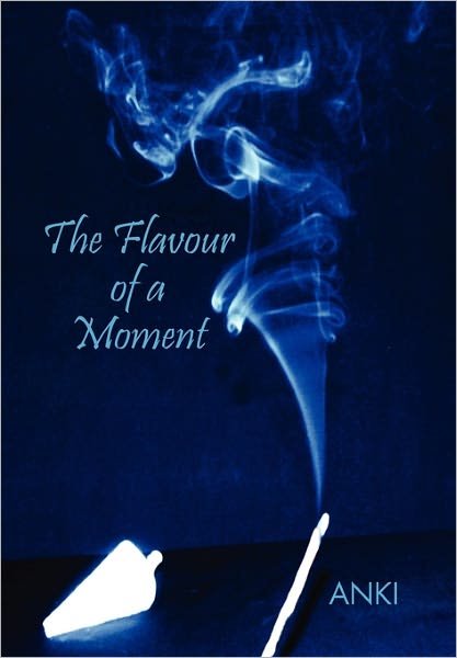 Cover for Anki · The Flavour of a Moment (Paperback Bog) (2010)