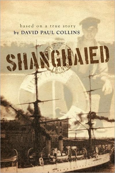 Cover for David Paul Collins · Shanghaied (Paperback Book) (2011)