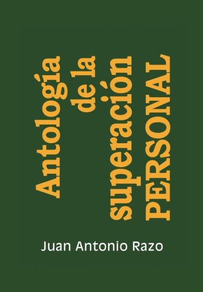 Cover for Juan Antonio Razo · Antologia De La Superacion Personal (Hardcover Book) [Spanish edition] (2013)