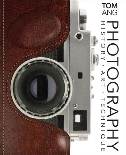 Cover for Tom Ang · Photography: History. Art. Technique (Hardcover Book) (2019)