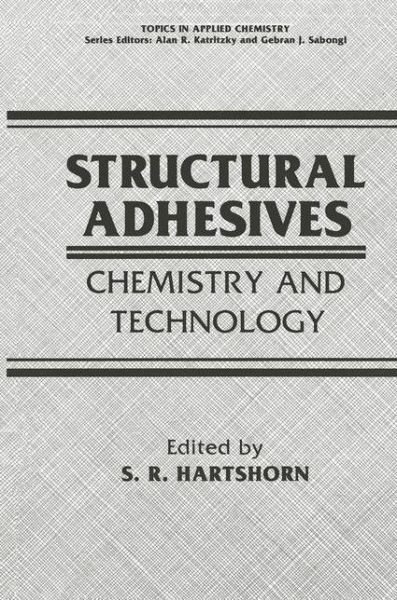 Cover for S R Hartshorn · Structural Adhesives: Chemistry and Technology - Topics in Applied Chemistry (Taschenbuch) [Softcover reprint of the original 1st ed. 1986 edition] (2012)