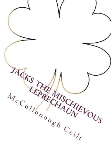 Cover for Mccollonough Ceili · Jacks the Mischievous Leprechaun: Story and Activity Book (Paperback Book) (2012)