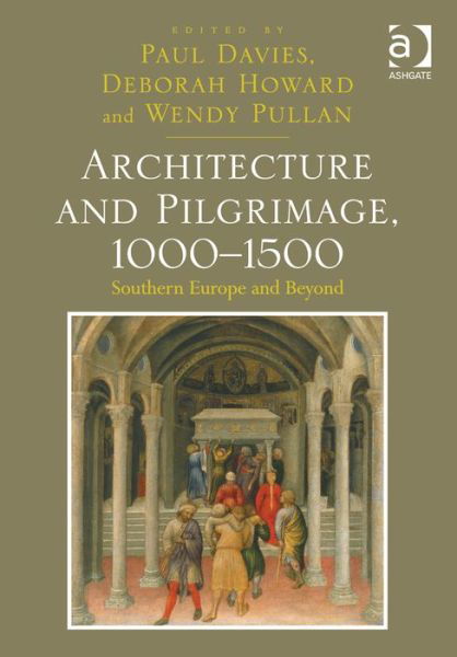 Cover for Paul Davies · Architecture and Pilgrimage, 1000-1500: Southern Europe and Beyond (Gebundenes Buch) (2013)