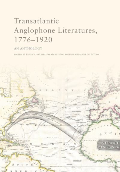 Cover for Transatlantic Anglophone Literatures, 1776-1920: An Anthology (Paperback Book) (2022)