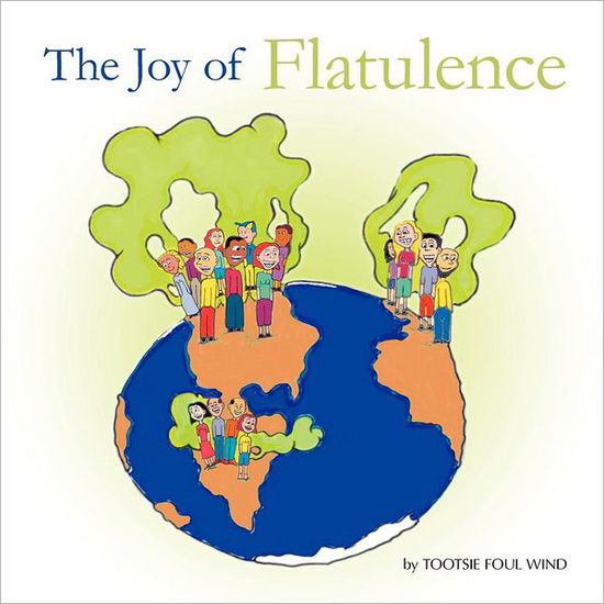 Cover for Tootsie Foul Wind · The Joy of Flatulence (Paperback Book) (2012)