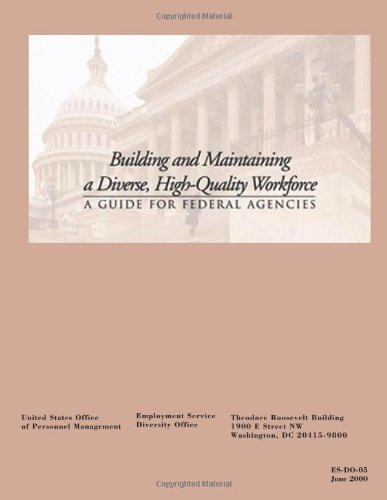 Building and Maintaining a Diverse, High-quality Workforce:  a Guide for Federal Agencies - Employment Service Diversity Office - Böcker - CreateSpace Independent Publishing Platf - 9781478140832 - 26 juni 2012
