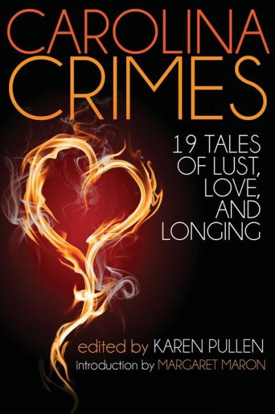 Cover for Karen Pullen · Carolina Crimes: Nineteen Tales of Lust, Love, and Longing (Paperback Book) (2014)