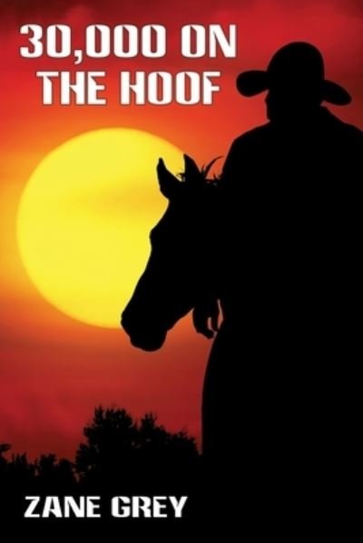 Cover for Zane Grey · 30,000 On the Hoof (Pocketbok) (2020)