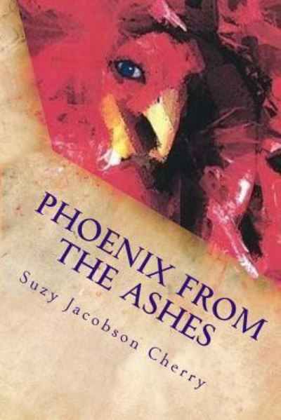 Cover for Suzy Jacobson Cherry · Phoenix from the Ashes (Paperback Book) (2013)