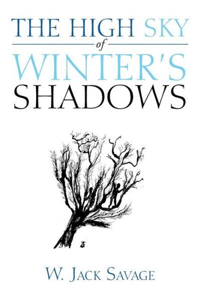 Cover for W Jack Savage · The High Sky of Winter's Shadows (Paperback Book) (2013)