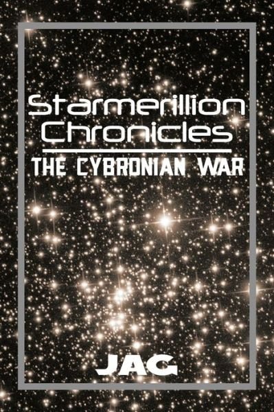 Cover for Jag · Starmerillion Chronicles: the Cybronian War (Paperback Book) (2013)