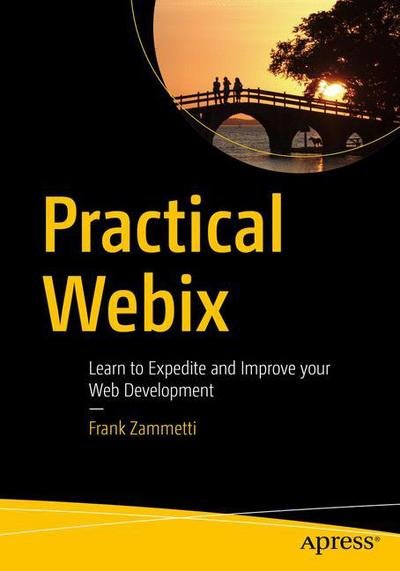 Cover for Frank Zammetti · Practical Webix: Learn to Expedite and Improve your Web Development (Paperback Bog) [1st edition] (2018)