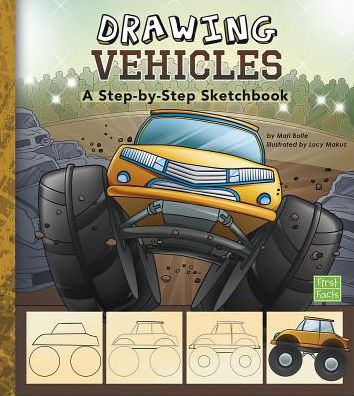 Cover for Mari Bolte · Drawing Vehicles: a Step-by-step Sketchbook (My First Sketchbook) (Hardcover Book) (2014)