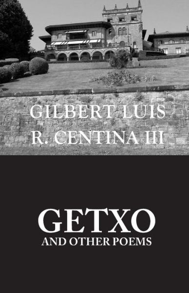 Cover for Centina, Gilbert Luis R, III · Getxo and Other Poems (Paperback Book) (2014)