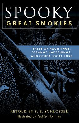 Cover for S. E. Schlosser · Spooky Great Smokies: Tales of Hauntings, Strange Happenings, and Other Local Lore - Spooky (Taschenbuch) (2021)