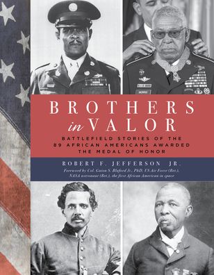 Cover for Jefferson, Robert F., Jr. · Brothers in Valor: Battlefield Stories of the 89 African Americans Awarded the Medal of Honor (Paperback Book) (2022)