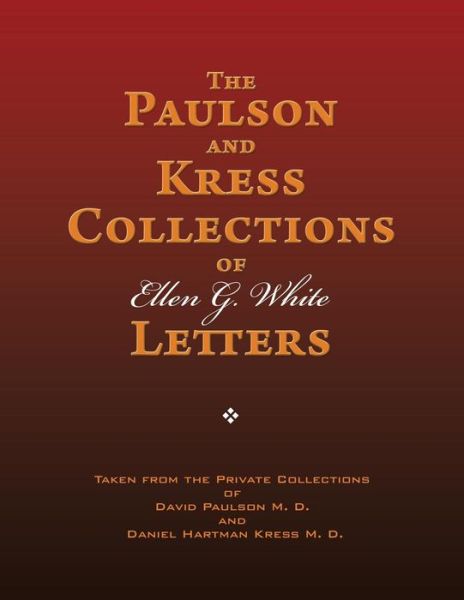 Cover for Ellen G White · The Paulson and Kress Collections of Ellen G. White Letters (Paperback Book) (2014)