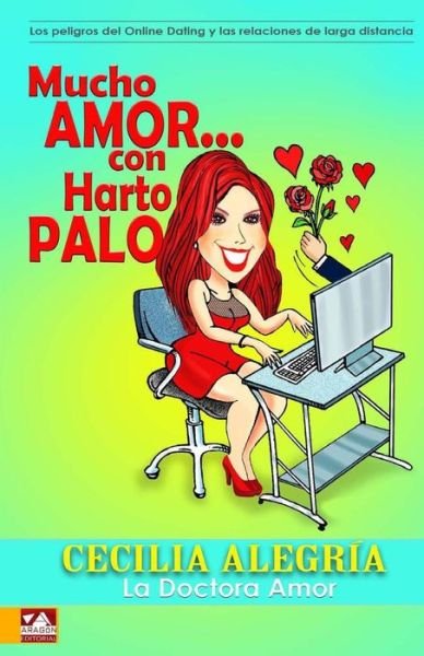 Cover for Cecilia Alegria · Mucho Amor...con Harto Palo (Paperback Book) (2014)