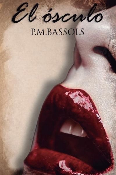 Cover for P M Bassols · El Ósculo (Pocketbok) [Spanish, 1 edition] (2014)