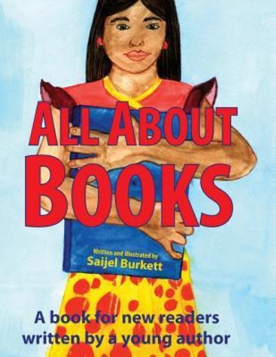 Cover for Saijel Burkett · All About Books: a Book for New Readers Written by a Young Author (Paperback Book) (2014)