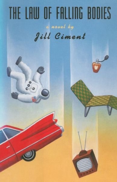 Cover for Jill Ciment · Law of Falling Bodies (Bok) (2015)