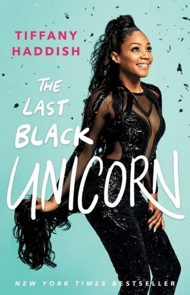 Cover for Tiffany Haddish · The Last Black Unicorn - A Bestselling Comedian Memoir (Paperback Book) (2019)