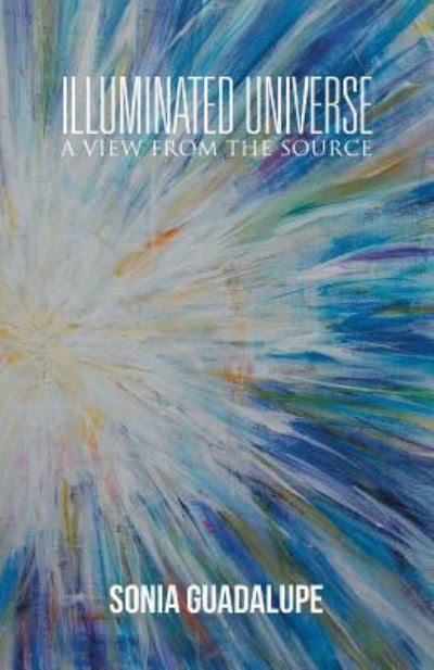 Cover for Sonia Guadalupe · Illuminated Universe (Pocketbok) (2016)