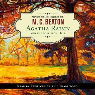 Agatha Raisin and the Love from Hell - M C Beaton - Muzyka - Blackstone Audiobooks - 9781504614832 - 31 marca 2015