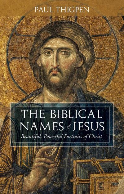 Cover for Paul Thigpen · The Biblical Names of Jesus (Hardcover Book) (2018)