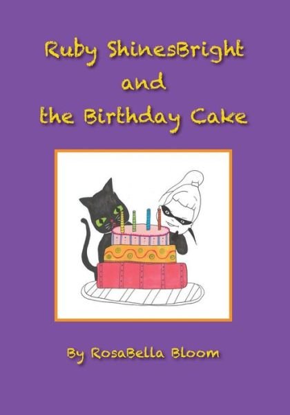 Cover for Rosabella Bloom · Ruby Shinesbright - and the Birthday Cake (Paperback Bog) (2014)