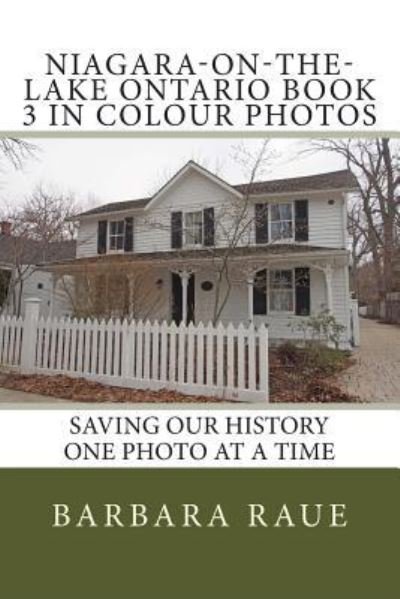 Niagara-on-the-Lake Ontario Book 3 in Colour Photos - Barbara Raue - Livros - Createspace Independent Publishing Platf - 9781514163832 - 10 de junho de 2015