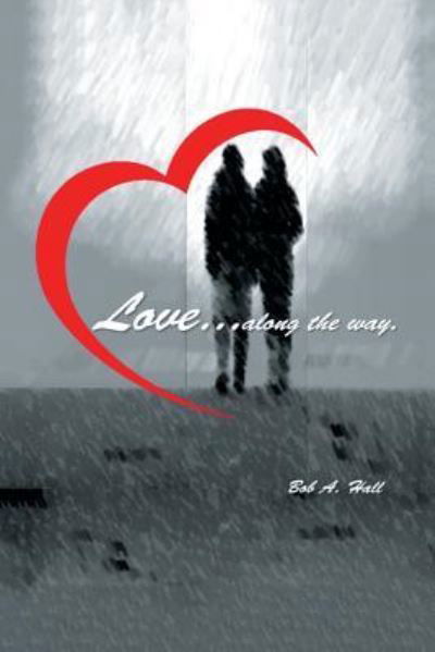 Cover for Bob a Hall · Love... along the way (Taschenbuch) (2015)