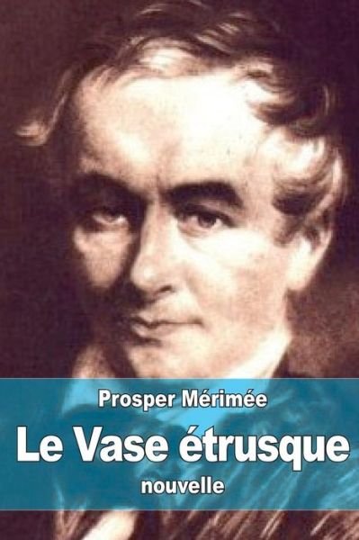 Cover for Prosper Merimee · Le Vase Etrusque (Paperback Book) (2015)