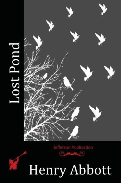 Cover for Henry Abbott · Lost Pond (Paperback Book) (2015)