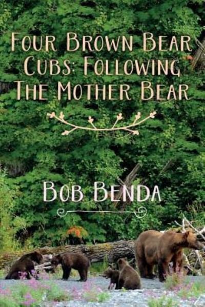 Cover for Bob Benda · Four Brown Bear Cubs (Paperback Bog) (2015)